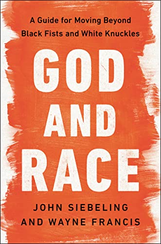 Stock image for God and Race: A Guide for Moving Beyond Black Fists and White Knuckles for sale by Dream Books Co.
