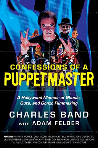 9780063087347: CONFESSIONS OF PUPPETMASTER HOLLYWOOD MEMOIR HC: A Hollywood Memoir of Ghouls, Guts, and Gonzo Filmmaking