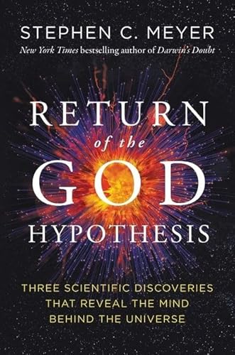 9780063087620: The Return of the God Hypothesis: Three Scientific Discoveries Revealing the Mind Behind the Universe