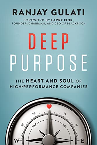 Imagen de archivo de Deep Purpose: The Heart and Soul of High-Performance Companies a la venta por SecondSale