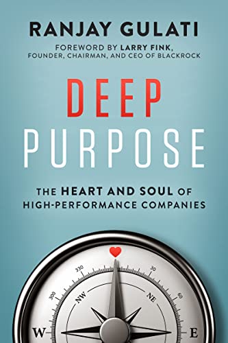 Stock image for Deep Purpose: The Heart and Soul of High-Performance Companies for sale by SecondSale