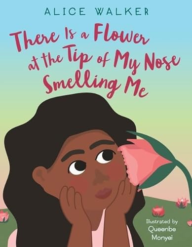 Stock image for There Is a Flower at the Tip of My Nose Smelling Me for sale by Blackwell's