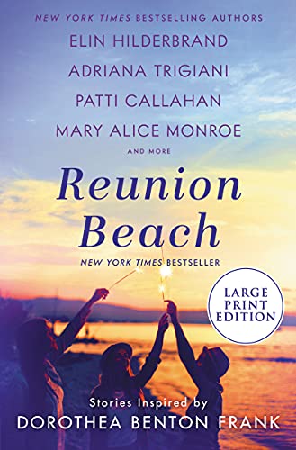 Imagen de archivo de Reunion Beach : Stories Inspired by Dorothea Benton Frank a la venta por Better World Books
