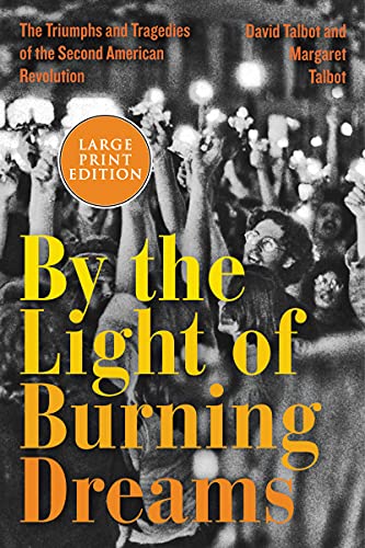 Stock image for By the Light of Burning Dreams : The Triumphs and Tragedies of the Second American Revolution for sale by Better World Books