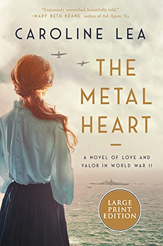 Beispielbild fr The Metal Heart: A Novel of WW II zum Verkauf von The Maryland Book Bank