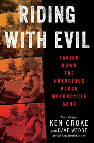 Imagen de archivo de Riding with Evil: Taking Down the Notorious Pagan Motorcycle Gang a la venta por KuleliBooks