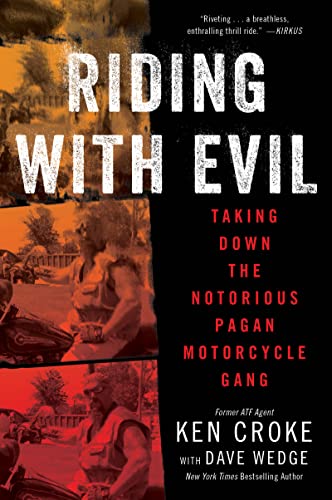 Imagen de archivo de Riding with Evil: Taking Down the Notorious Pagan Motorcycle Gang a la venta por GF Books, Inc.