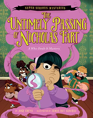 Stock image for Super-Serious Mysteries #1: The Untimely Passing of Nicholas Fart: A Who-Dealt-It Mystery for sale by ThriftBooks-Dallas
