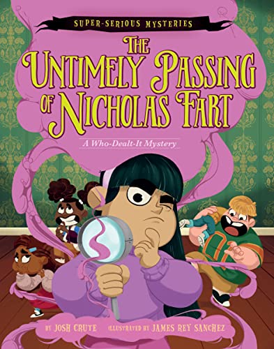 Imagen de archivo de Super-Serious Mysteries #1: The Untimely Passing of Nicholas Fart a la venta por ThriftBooks-Atlanta