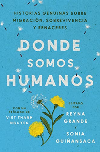 Stock image for Somewhere We Are Human Donde somos humanos (Spanish edition): Historias genuinas sobre migracin, sobrevivencia y renaceres for sale by GF Books, Inc.