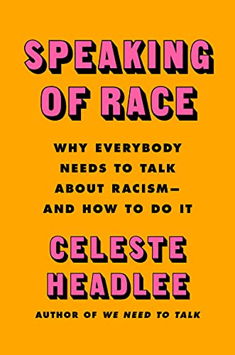 Stock image for Speaking of Race: Why Everybody Needs to Talk About Racism?and How to Do It for sale by SecondSale