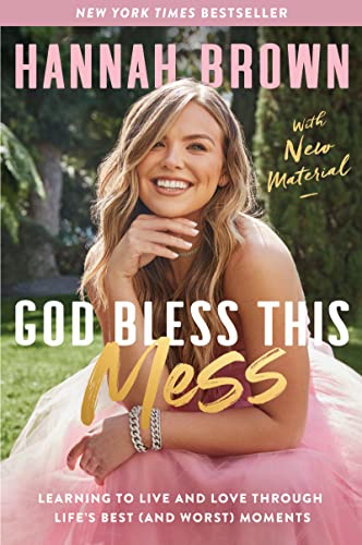 Beispielbild fr God Bless This Mess: Learning to Live and Love Through Life's Best (and Worst) Moments zum Verkauf von WorldofBooks