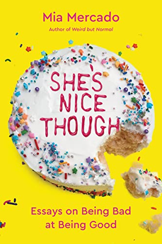 Stock image for She's Nice Though: Essays on Being Bad at Being Good for sale by Wonder Book
