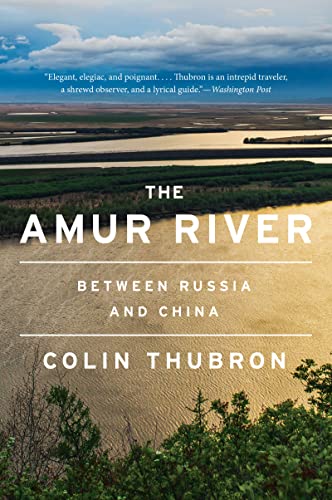 9780063099692: The Amur River: Between Russia and China