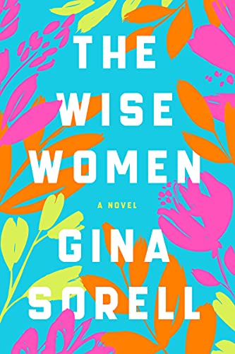 Beispielbild fr The Wise Women: A Novel zum Verkauf von SecondSale