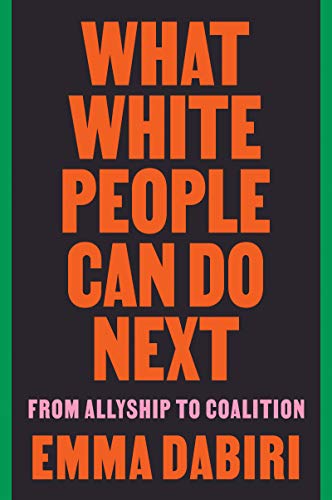 Stock image for What White People Can Do Next: From Allyship to Coalition for sale by The Maryland Book Bank