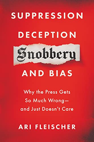 Beispielbild fr Suppression, Deception, Snobbery, and Bias: Why the Press Gets So Much Wrong  And Just Doesn't Care zum Verkauf von BooksRun