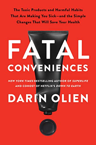 Beispielbild fr Fatal Conveniences: The Toxic Products and Harmful Habits That Are Making You Sick?and the Simple Changes That Will Save Your Health zum Verkauf von Books From California