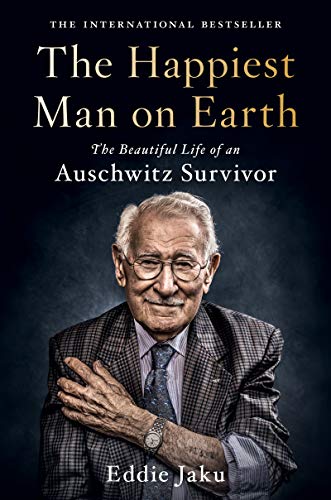 Stock image for The Happiest Man on Earth: The Beautiful Life of an Auschwitz Survivor for sale by Zoom Books Company