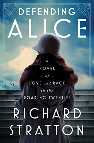 Beispielbild fr Defending Alice: A Novel of Love and Race in the Roaring Twenties zum Verkauf von Decluttr