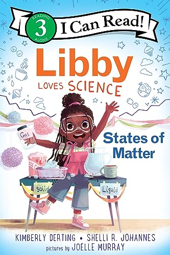 Beispielbild fr Libby Loves Science: States of Matter (I Can Read Level 3) [Hardcover] Derting, Kimberly; Johannes, Shelli R. and Murray, Joelle zum Verkauf von Lakeside Books