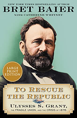 Stock image for To Rescue the Republic: Ulysses S. Grant, the Fragile Union, and the Crisis of 1876 for sale by Off The Shelf