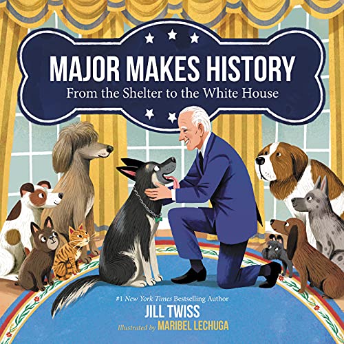 9780063118768: Major Makes History: From the Shelter to the White House