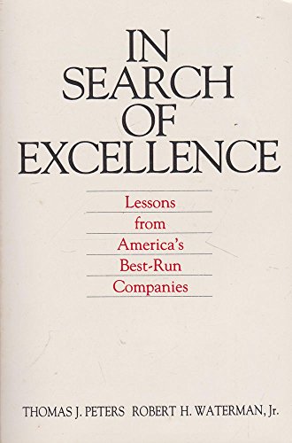 IN SEARCH OF EXCELLENCE:LESSONS FROM AMERICA'S BEST RUN COMPANIES