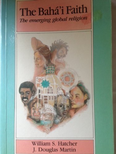 9780063120785: The Baha'i Faith: The Emerging Global Religion [Taschenbuch] by Hatcher, Will...