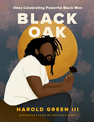 Beispielbild fr Black Oak: Odes Celebrating Powerful Black Men zum Verkauf von Goodwill of Colorado