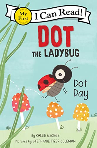 Imagen de archivo de Dot the Ladybug: Dot Day (My First I Can Read) a la venta por PlumCircle