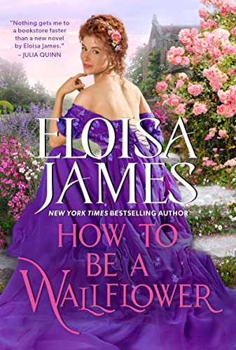Beispielbild fr How to Be a Wallflower: A Would-Be Wallflowers Novel zum Verkauf von Gulf Coast Books