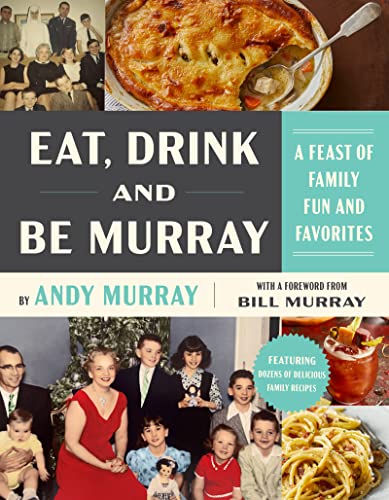 Imagen de archivo de Eat, Drink, and Be Murray: A Feast of Family Fun and Favorites a la venta por BookOutlet