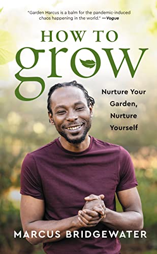 Stock image for How to Grow: Nurture Your Garden, Nurture Yourself for sale by Goodwill of Colorado