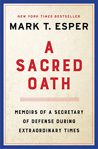 

A Sacred Oath: Memoirs of a Secretary of Defense During Extraordinary Times [signed] [first edition]