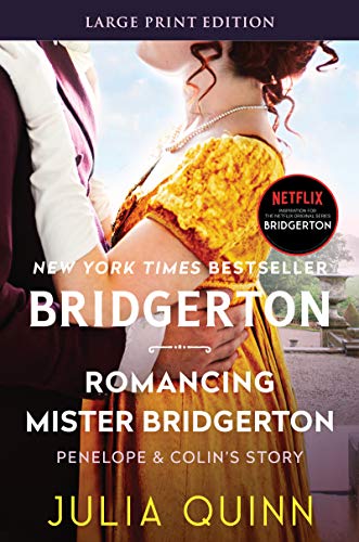 Stock image for Romancing Mister Bridgerton: Penelope & Colin's Story, The Inspiration for Bridgerton Season Three (Large Print) (Bridgertons, 4) for sale by Half Price Books Inc.