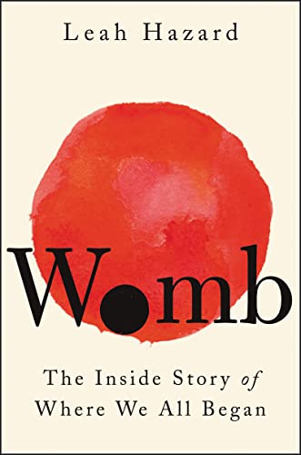 Beispielbild fr Womb : The Inside Story of Where We All Began zum Verkauf von Better World Books: West