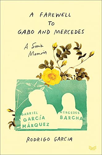 Stock image for A Farewell to Gabo and Mercedes: A Son's Memoir of Gabriel Garca Mrquez and Mercedes Barcha for sale by Abacus Bookshop