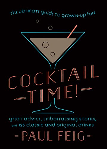 Imagen de archivo de Cocktail Time!: The Ultimate Guide to Grown-Up Fun a la venta por Half Price Books Inc.