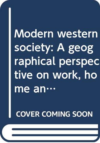 Beispielbild fr Modern western society: A geographical perspective on work, home and well-being zum Verkauf von medimops