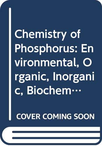 The chemistry of phosphorus: Environmental, organic, inorganic, biochemical and spectroscopic aspects (9780063180420) by John Emsley