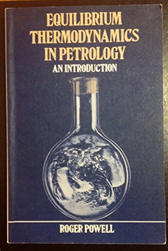 Stock image for Equilibrium Thermodynamics in Petrology for sale by Ashworth Books