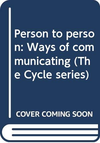 Imagen de archivo de Person to person: Ways of communicating (The Cycle series) a la venta por WorldofBooks