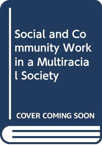 Stock image for Social and Community Work in a Multi-racial Society for sale by Shore Books