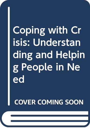 Stock image for Coping with Crisis : Understanding and Helping People in Need for sale by Better World Books