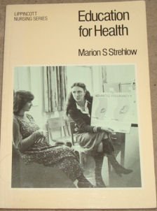 Beispielbild fr Education for Health: A guide for health visitors, nurses and all others working in the Community (Lippincott Nursing Series) zum Verkauf von PsychoBabel & Skoob Books