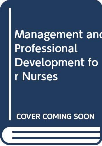 Imagen de archivo de Management and Professional Development for Nurses a la venta por WorldofBooks