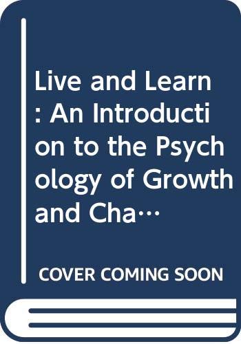 9780063182776: Live and Learn: An Introduction to the Psychology of Growth and Change in Everyday Life