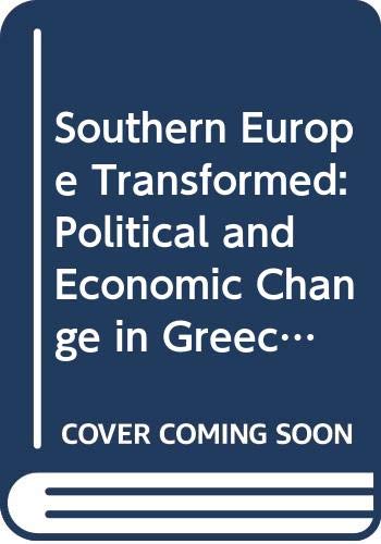 9780063182813: Southern Europe Transformed: Political and Economic Change in Greece, Italy, Portugal and Spain