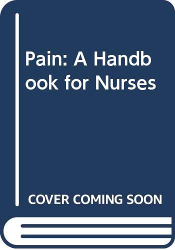Beispielbild fr Pain: A Handbook for Nurses zum Verkauf von Anybook.com